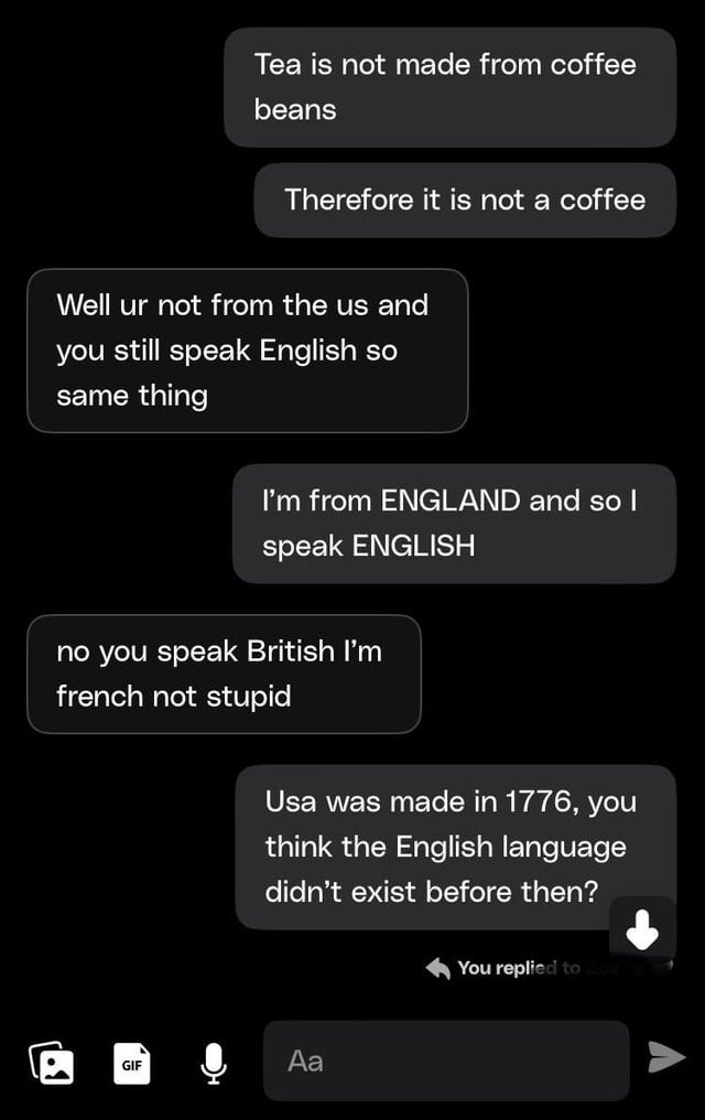 &quot;no you speak British I&#x27;m french not stupid&quot;