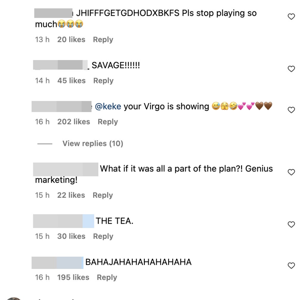 Several comments including, &quot;@keke your Virgo is showing,&quot; and &quot;THE TEA&quot;