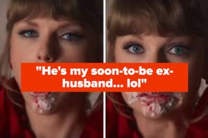 Taylor Swift grimacing with text that says "he's my soon to be ex husband lol"