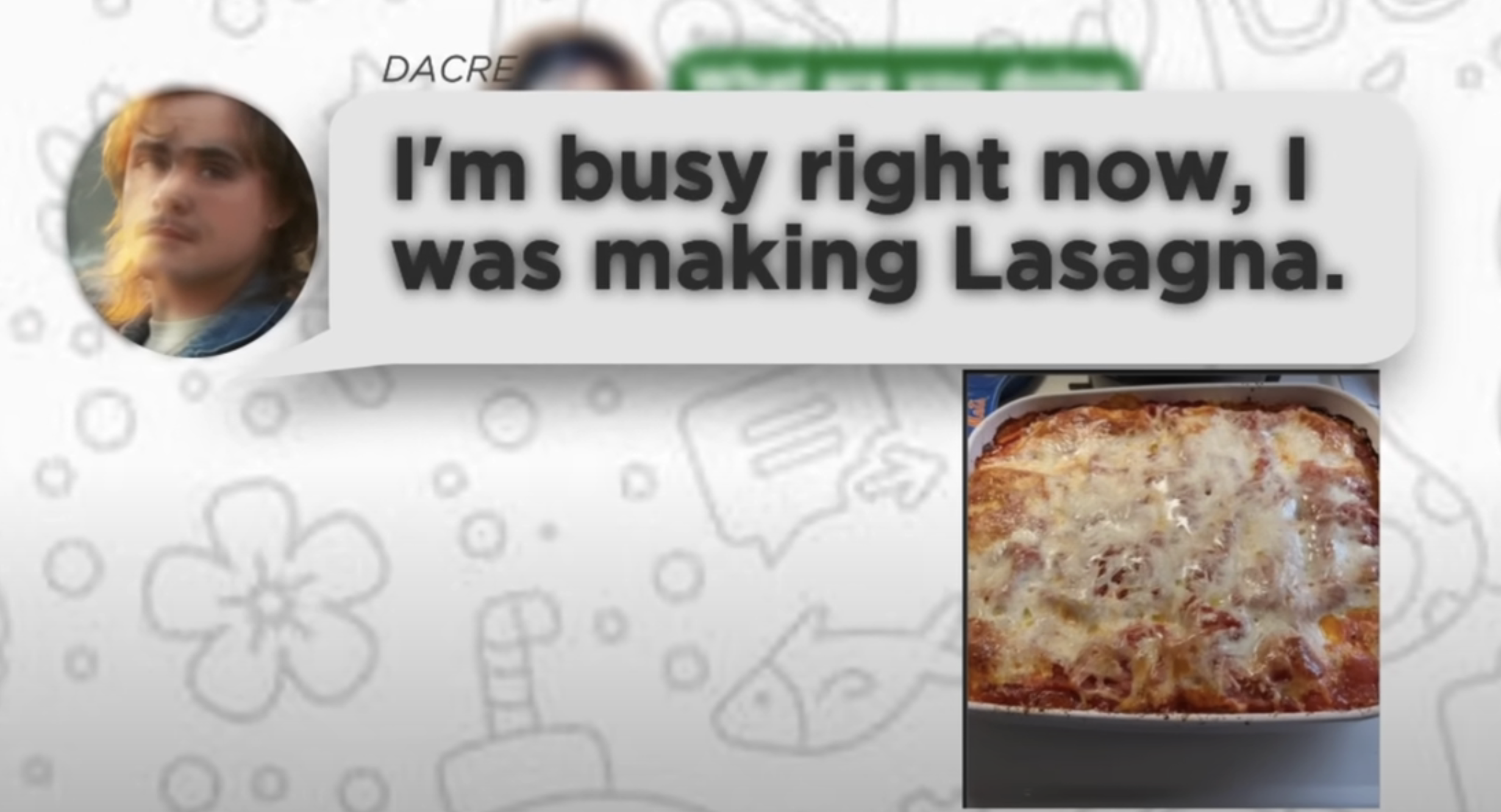 &quot;I&#x27;m busy right now, I was making Lasagna&quot; with photo of lasagna