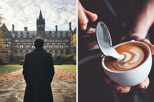 On the left, someone standing in front of a grand, vintage university wearing a peacoat, and on the right, someone making a latte