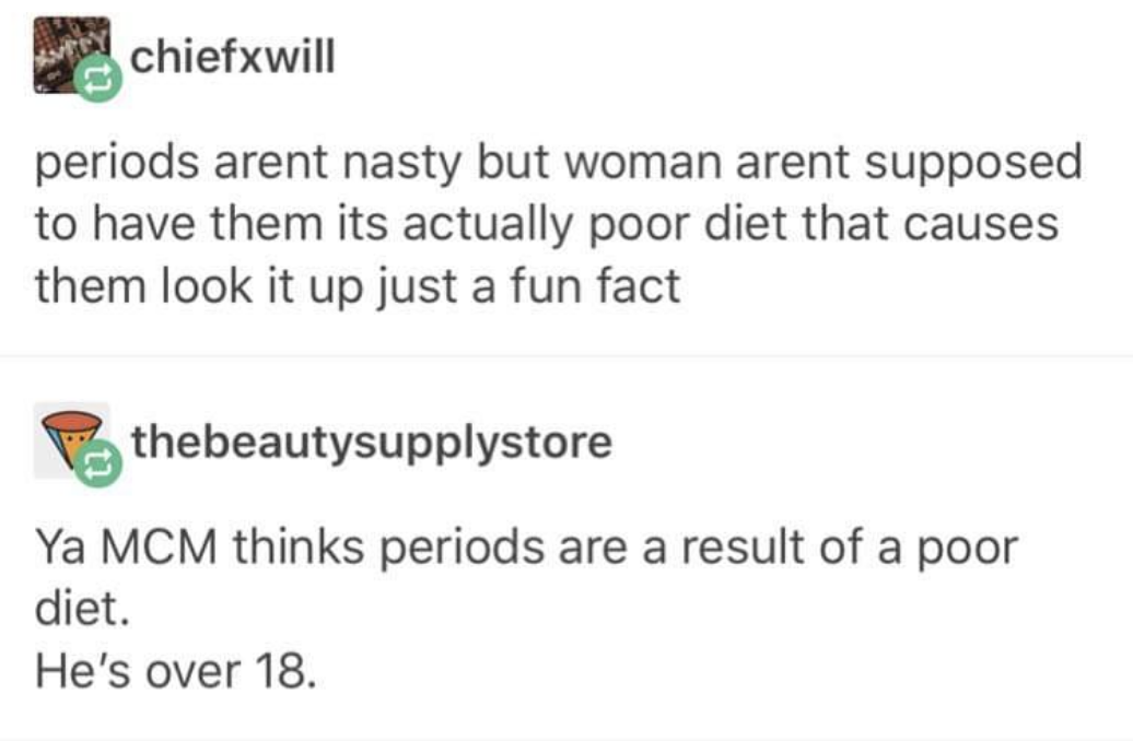 periods aren&#x27;t nasty but women aren&#x27;t supposed to have them it&#x27;s actually poor diet