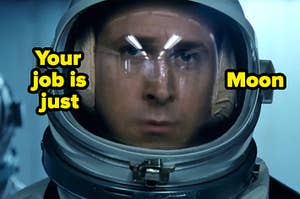 Ryan Gosling in an astronaut suit.