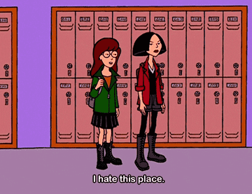 Daria saying, &quot;I hate this place&quot;