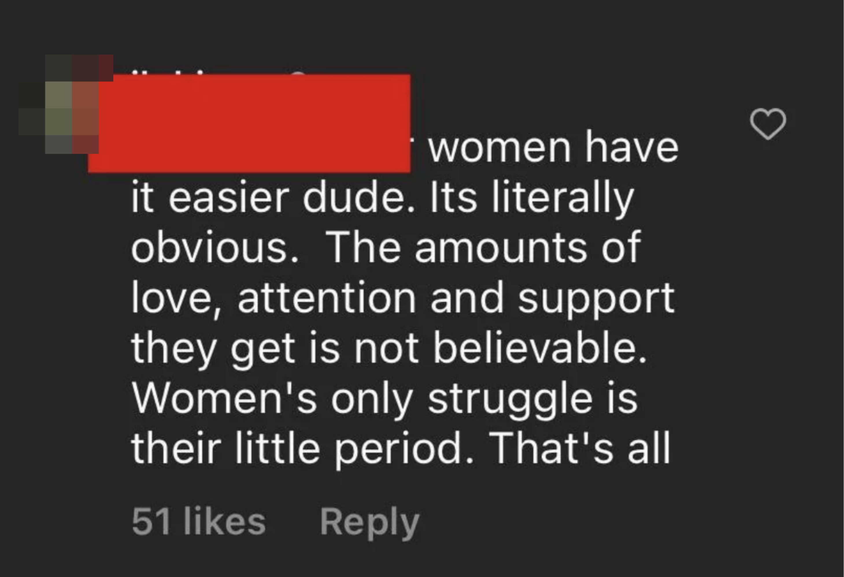women have it easier dude it&#x27;s literally obvious