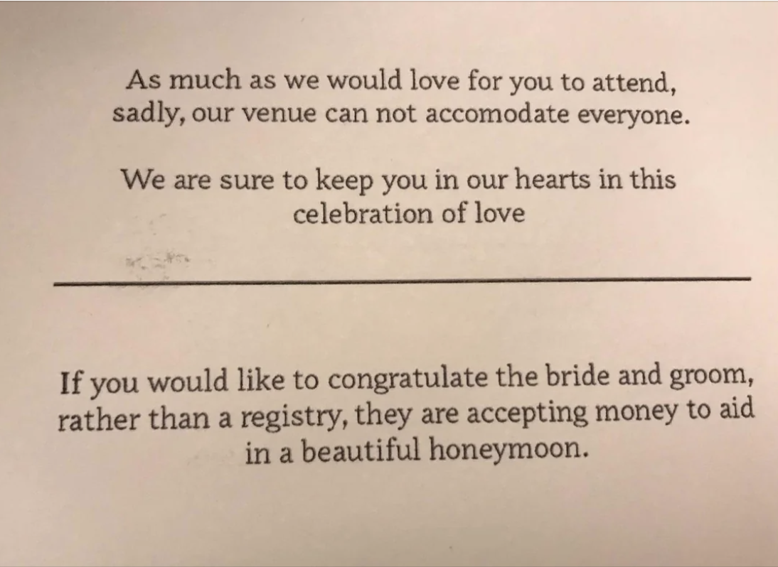 &quot;If you would like to congratulate the bride and groom, rather than a registry, they are accepting money to aid in a beautiful honeymoon.&quot;