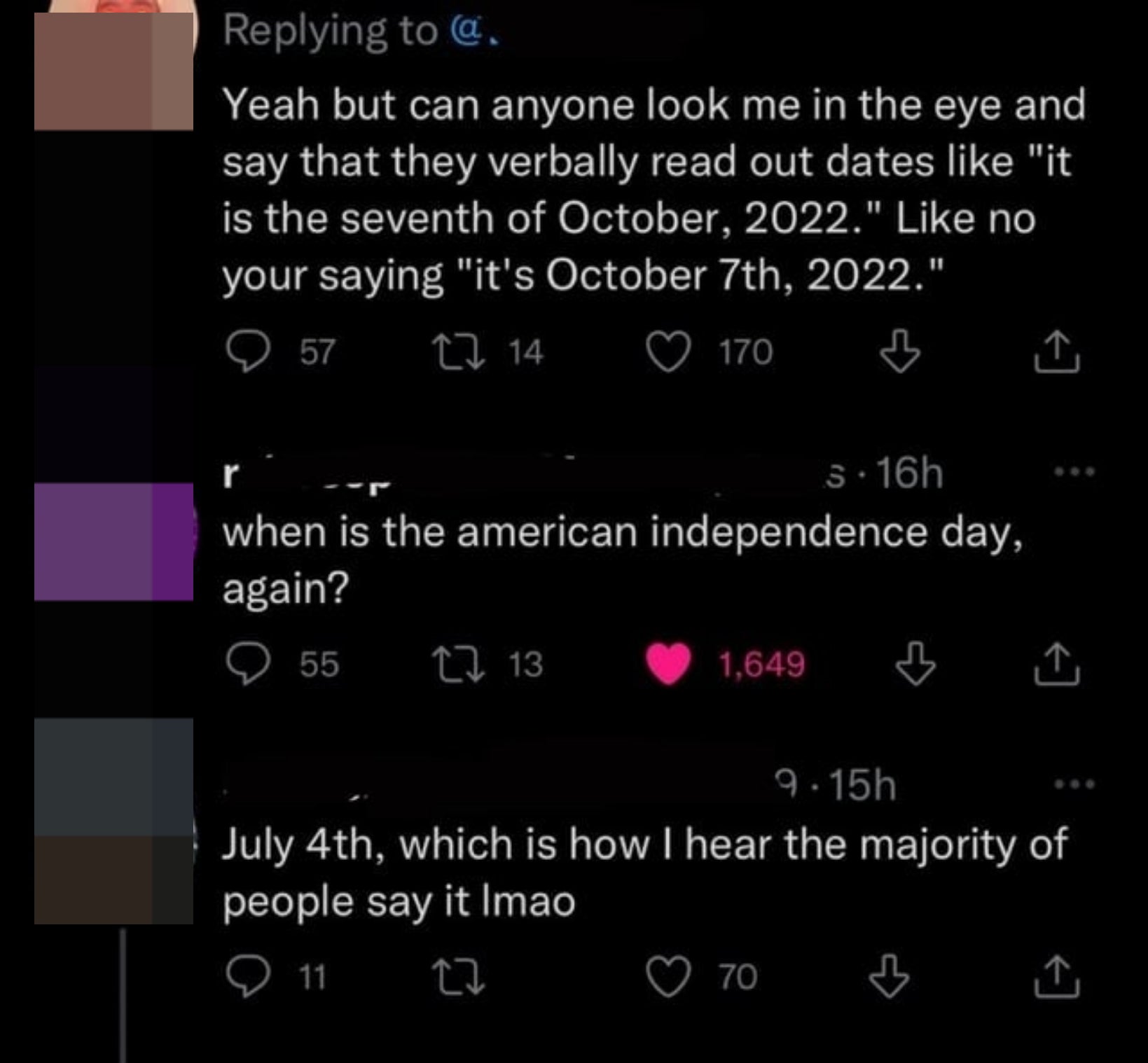 An American claims nobody says the date before the month, someone asks &quot;when is American Independence Day,&quot; and the American replies &quot;July 4th, which is how I hear the majority of people say it&quot;