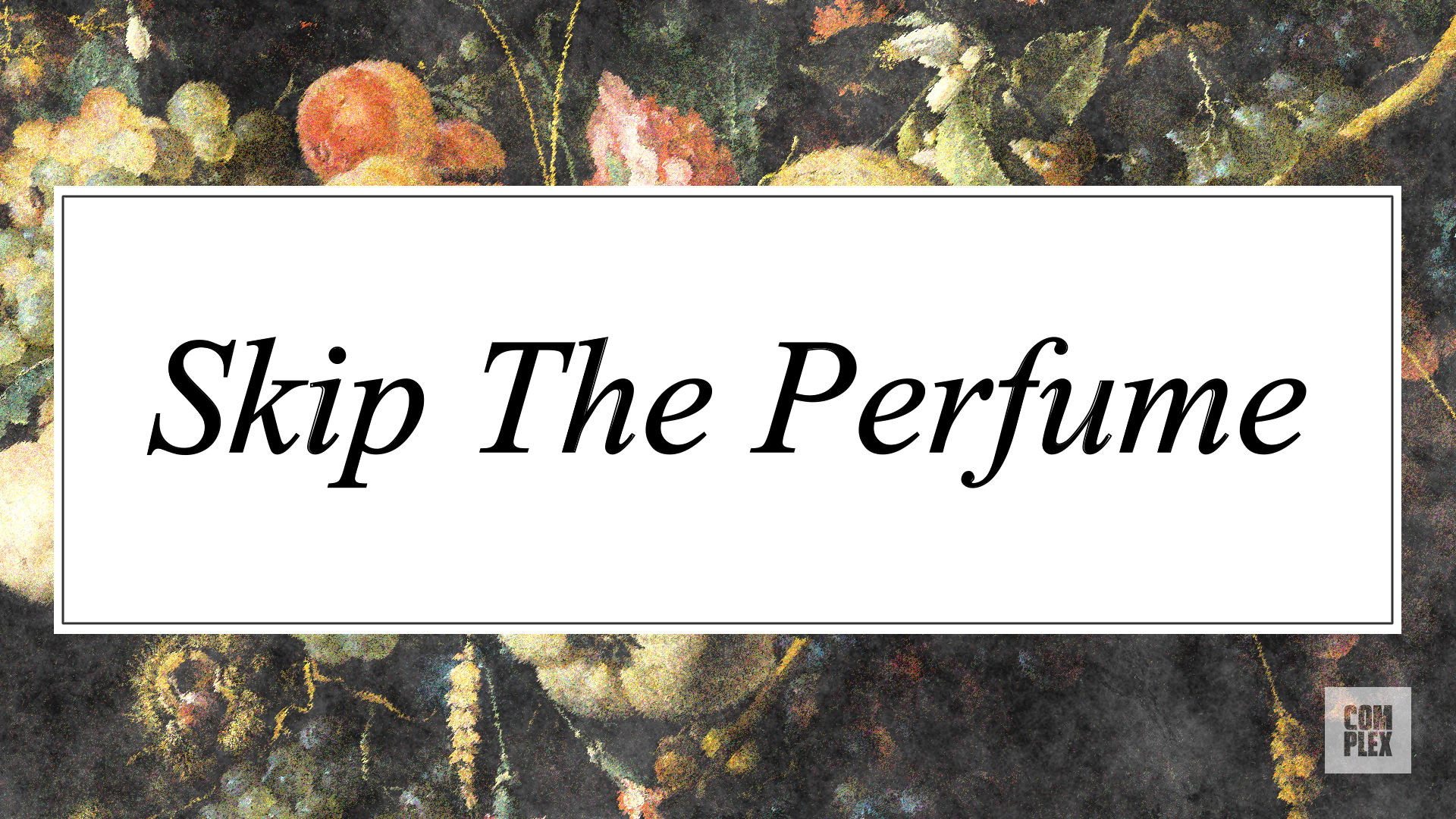 Skip The Perfume