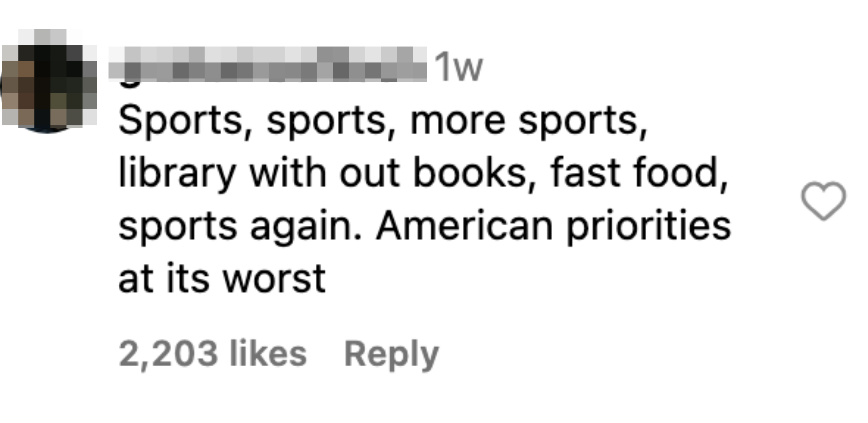 &quot;Sports, sports, more sports, library without books, fast food, sports again. American priorities at its worst.&quot;