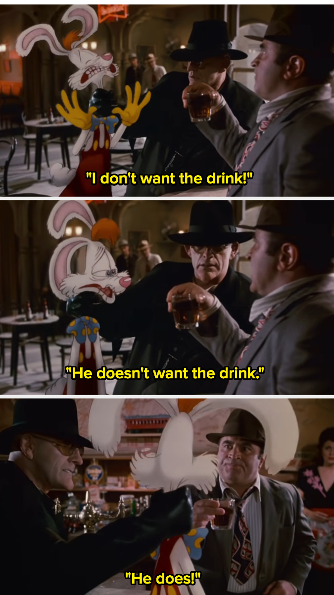 Judge Doom and Eddie talking to Roger Rabbit: &quot;I don&#x27;t want the drink,&quot; &quot;He doesn&#x27;t want the drink,&quot; and &quot;He does!&quot;