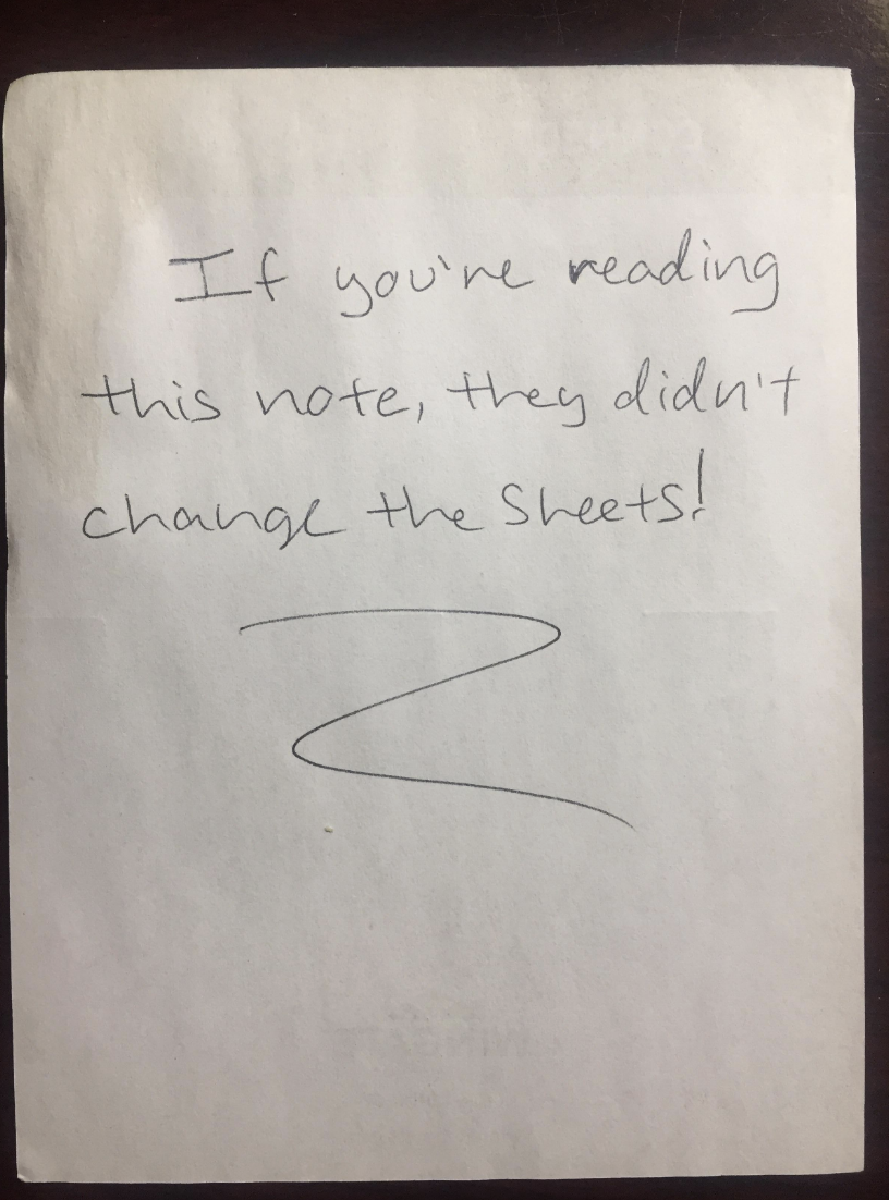 if you&#x27;re reading this note they didn&#x27;t change the sheets
