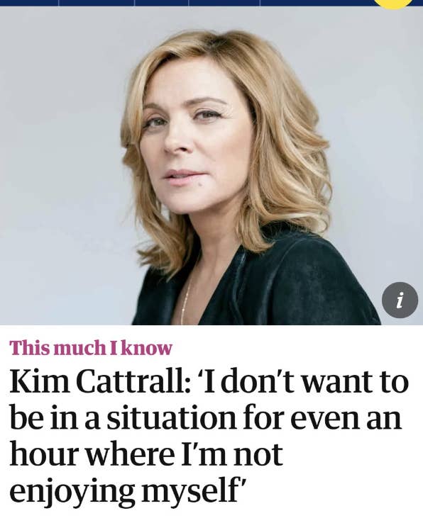 Kim Cattrall famously once said, 'I don't want to be in a