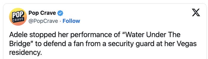 screenshot image of a tweet via pop crave that says Adele stopped her performance of “Water Under The Bridge” to defend a fan from a security guard at her Vegas residency.