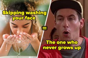 A girl washing her face and "Billy Madison."