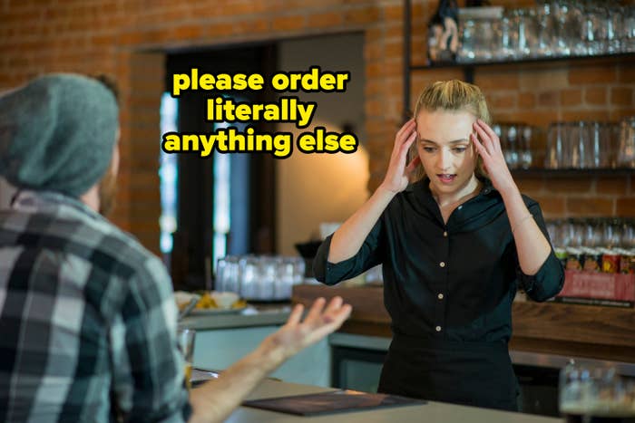 stressed restaurant worker with text &quot;please order literally anything else&quot;