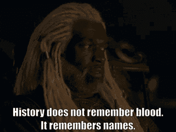 Corlys Velaryon saying &quot;History does not remember blood. It remembers names.&quot;
