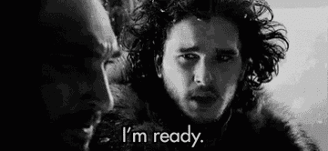 Jon Snow saying &quot;I&#x27;m ready&quot;