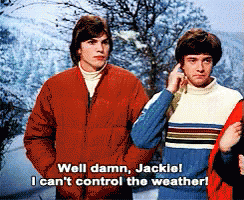 guy saying, well damn jackie i can&#x27;t control the weather
