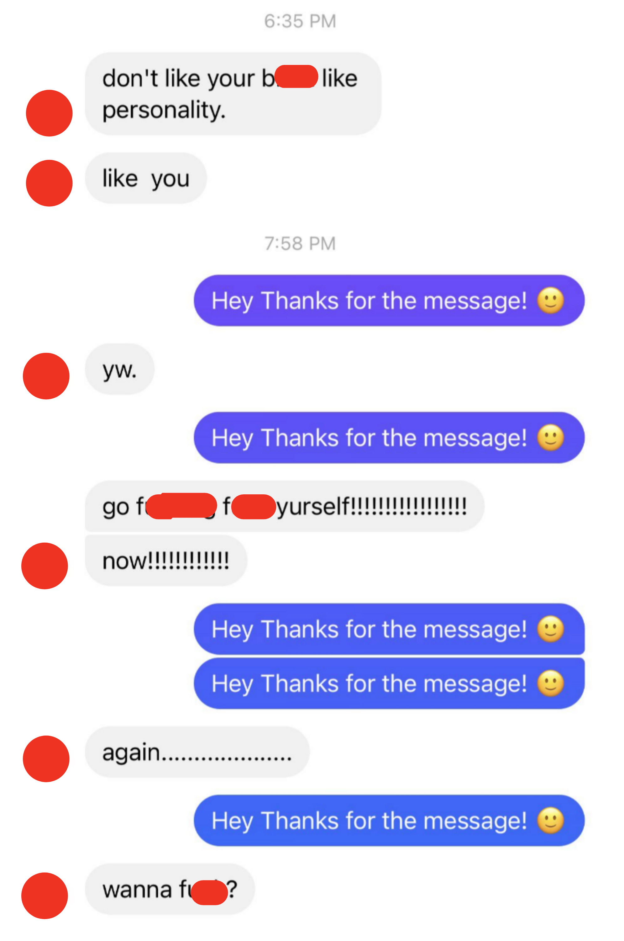 A rude message prompts someone to set an auto response that says &quot;hey, thanks for the message,&quot; and the rude texter keeps responding to it with increasing frustration