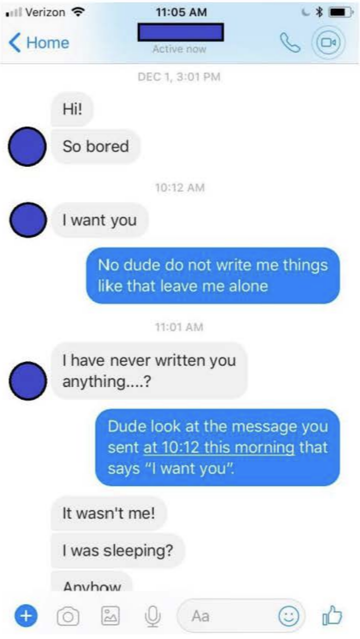 Someone says &quot;I want you,&quot; the other person says &quot;do not write me thing like that,&quot; and the first person claims they have never written anything to them