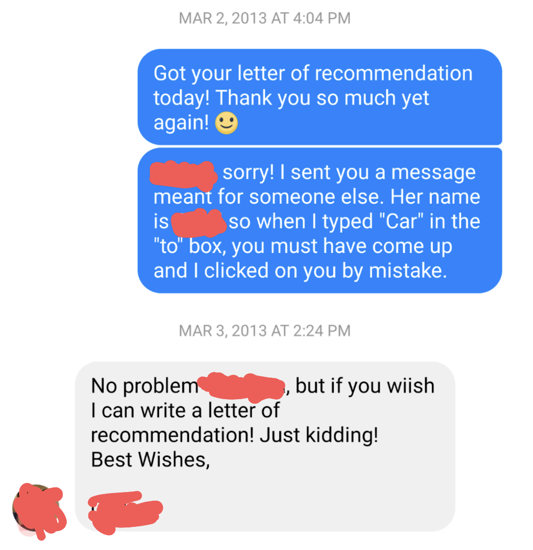 Someone sent a message saying thanks for a letter of recommendation, then a second saying that was a mistake and explaining how similar the intended recipient&#x27;s name is