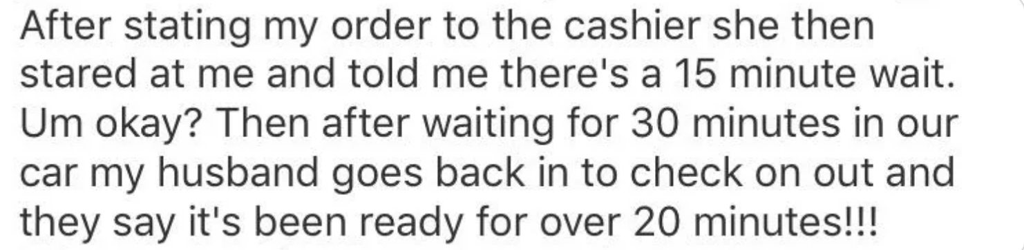 person waiting for longer because they couldn't do math to get the order in time
