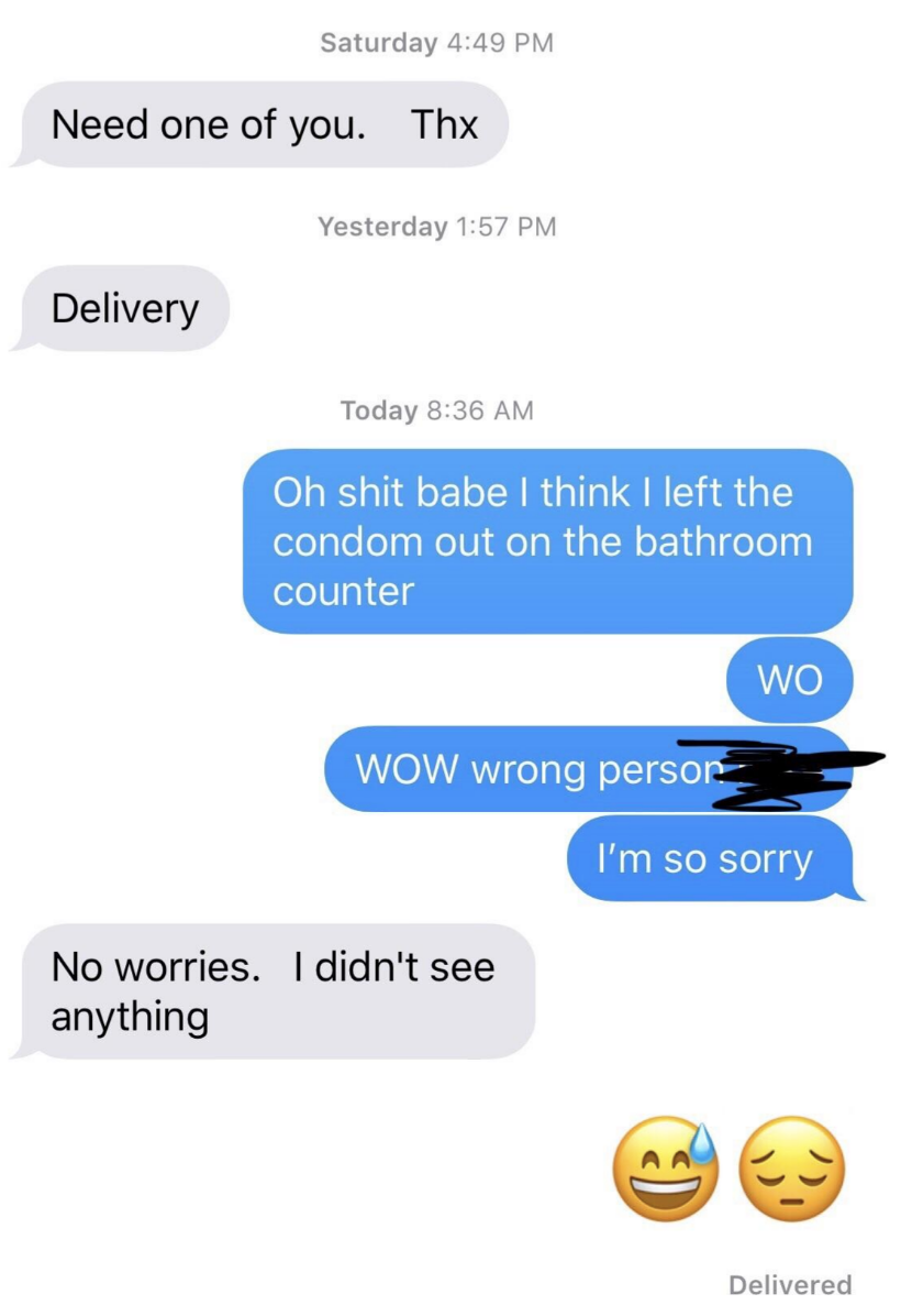 Someone accidentally sent their boss a text that &quot;oh shit babe, I think I left the condom on the bathroom counter&quot; followed by &quot;wow, wrong person I&#x27;m so sorry&quot;