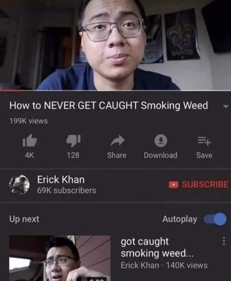 A YouTube video titled &quot;How to never get caught smoking weed&quot; with a follow-up video titled &quot;Got caught smoking weed&quot;
