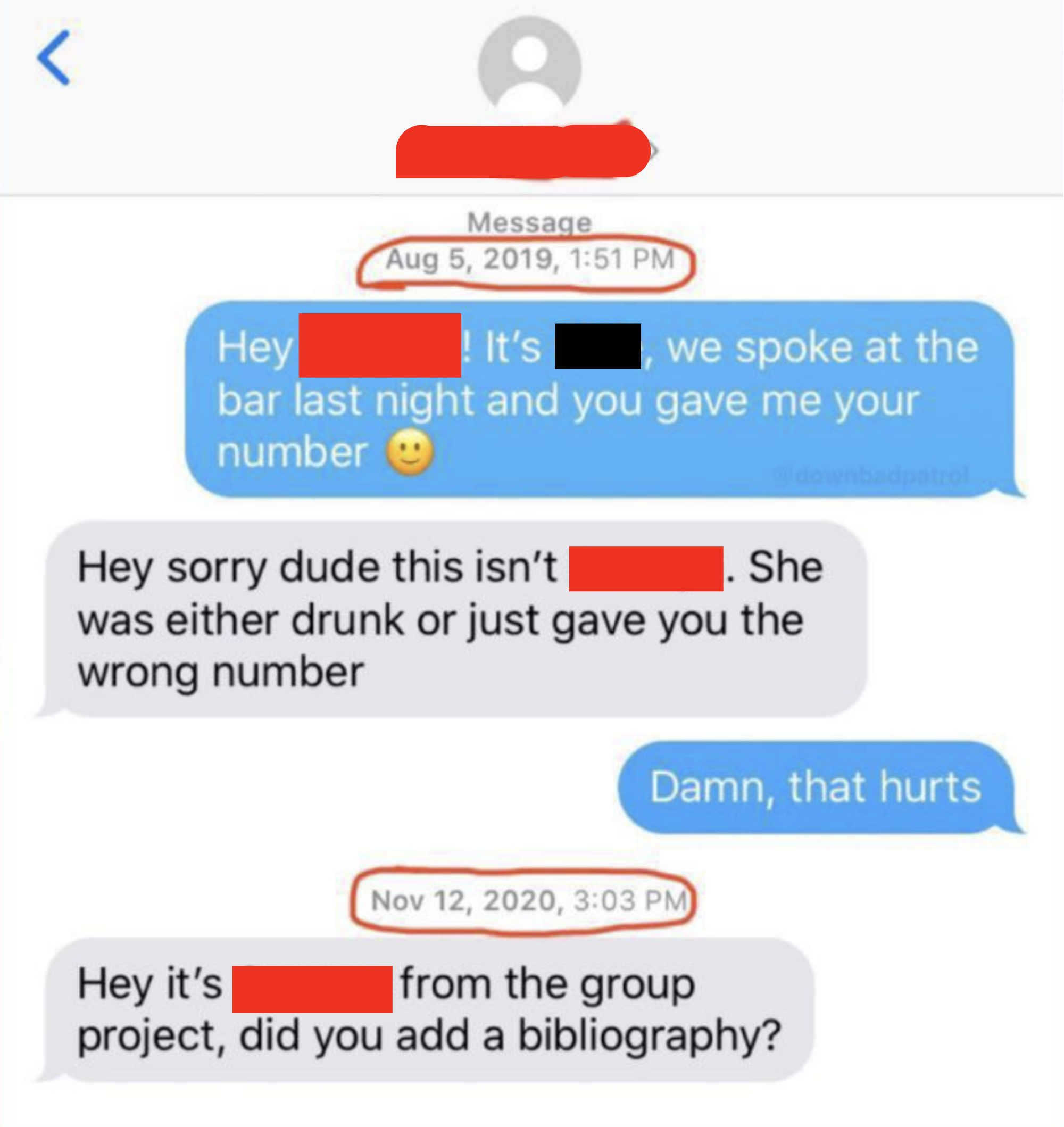 A text from 2019 says they met at the bar last night and she gave him her number, the response says must be a wrong number; but then a year later the same number texts about a group project they&#x27;re in together