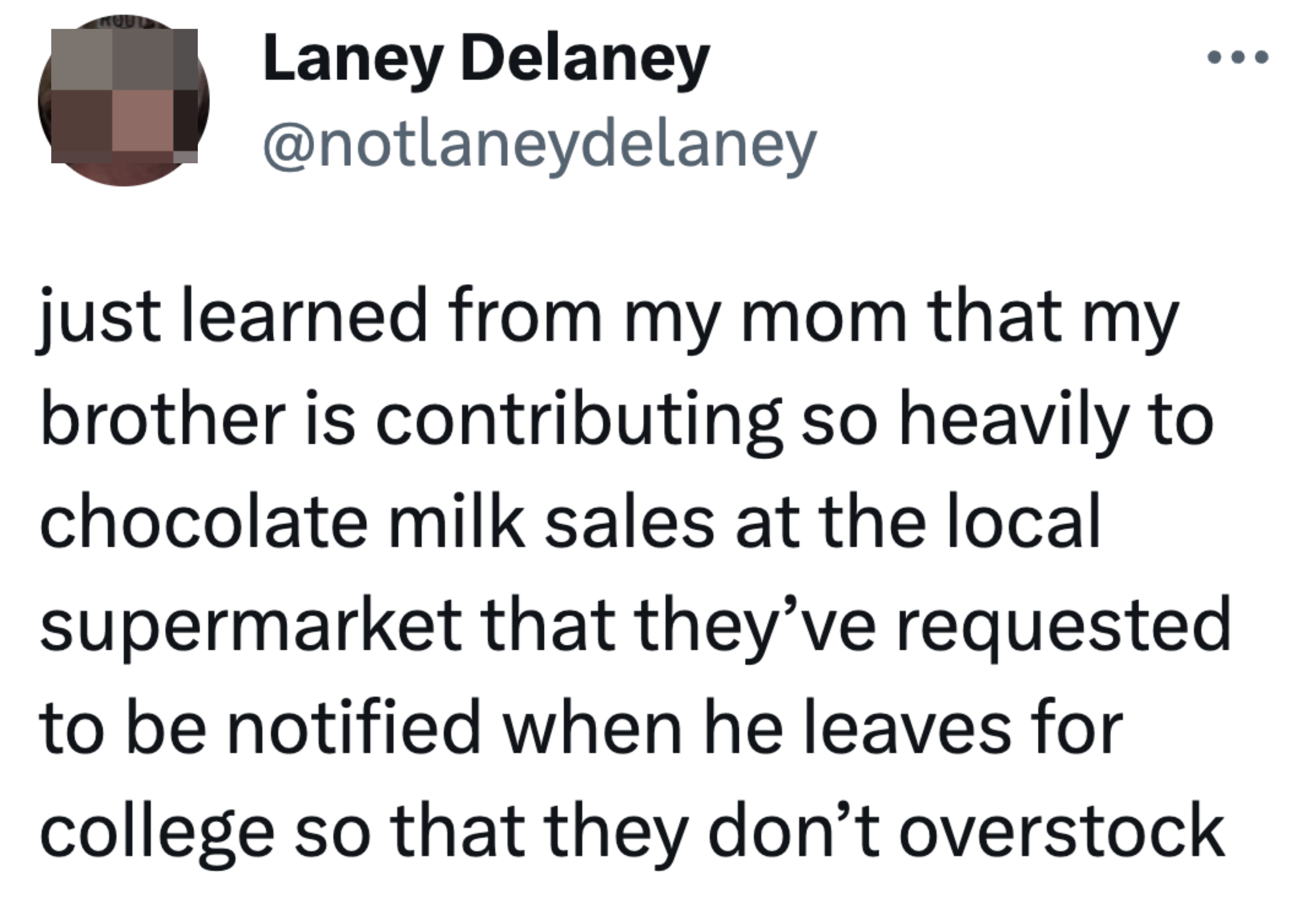 A mom was notified to let the supermarket know when her son goes to college so that they don&#x27;t overstock on chocolate milk once he leaves