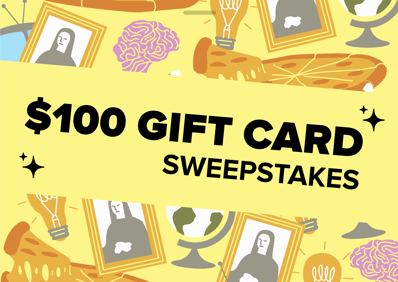 Box that reads &quot;$100 Gift Card Sweepstakes.&quot;