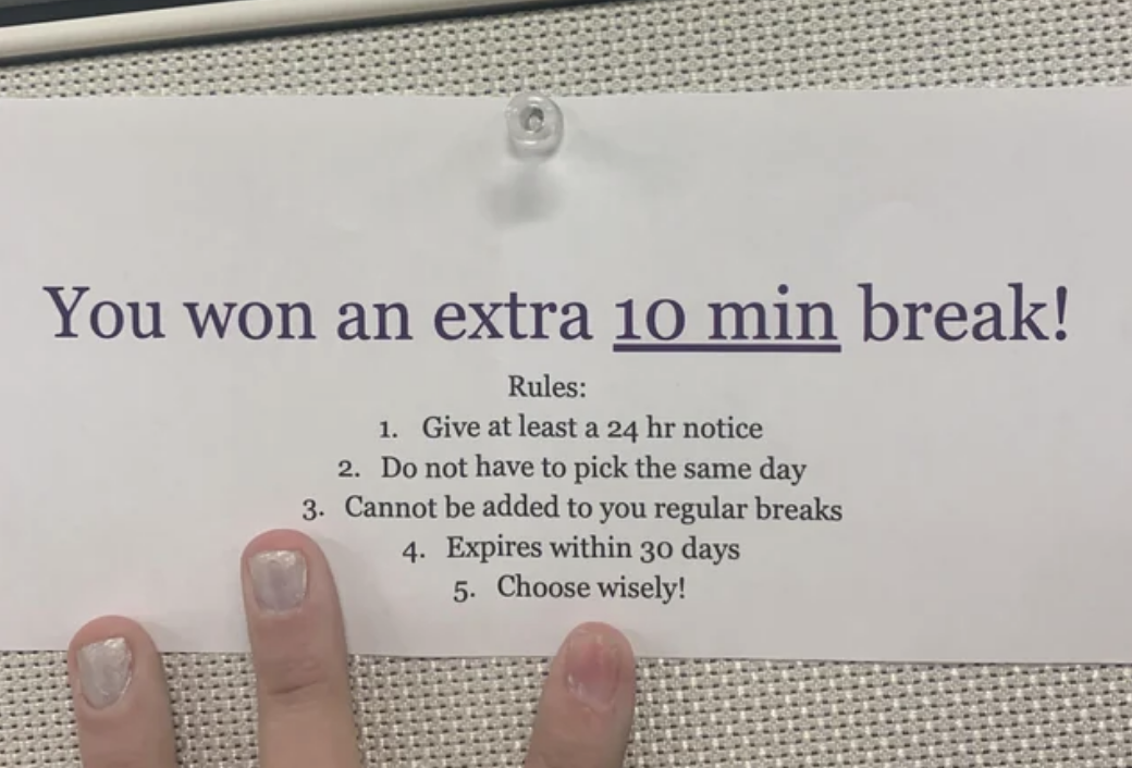 &quot;You won an extra 10 min break!&quot;