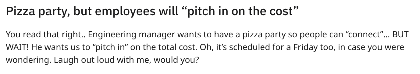 &quot;Pizza party, but employees will &#x27;pitch in on the cost&#x27;&quot;