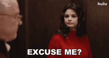 Selena Gomez saying excuse me