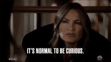 &quot;It&#x27;s normal to be curious.&quot;
