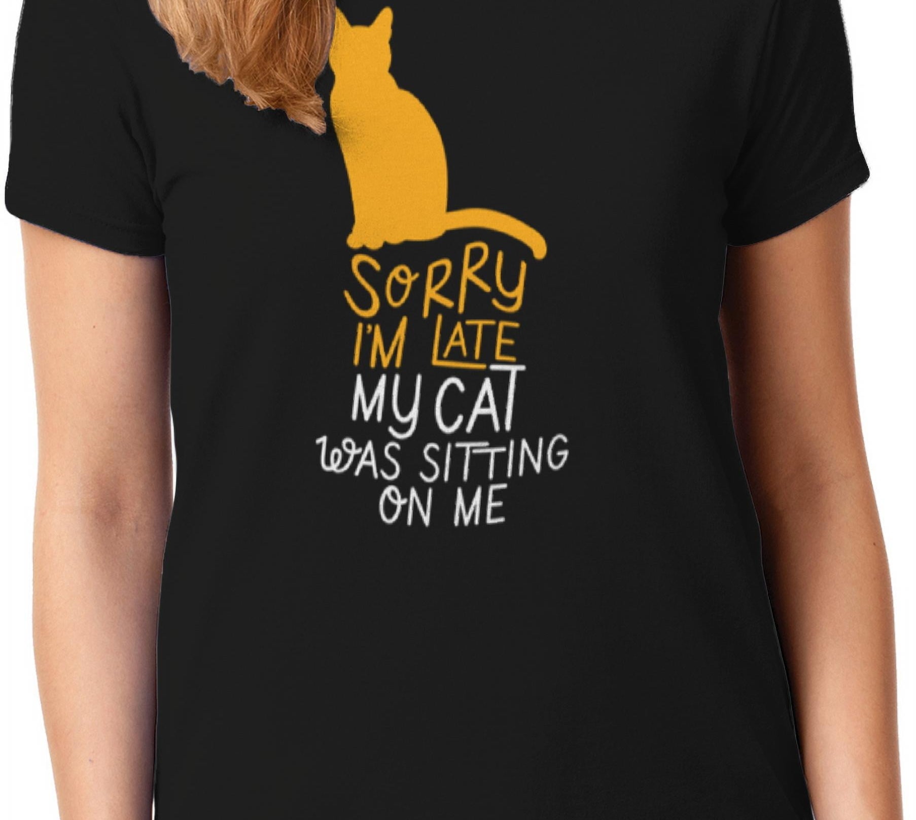 a graphic tee that reads sorry I&#x27;m late my cat was sitting on me