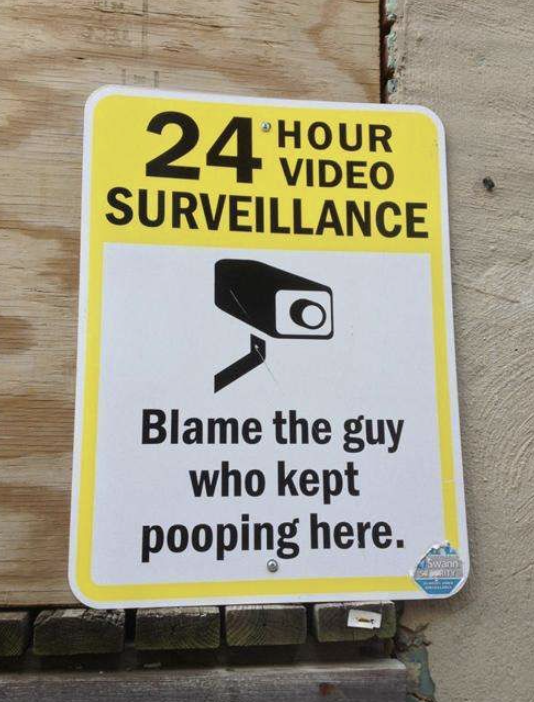Notice: &quot;24-hour video surveillance: Blame the guy who kept pooping here&quot;