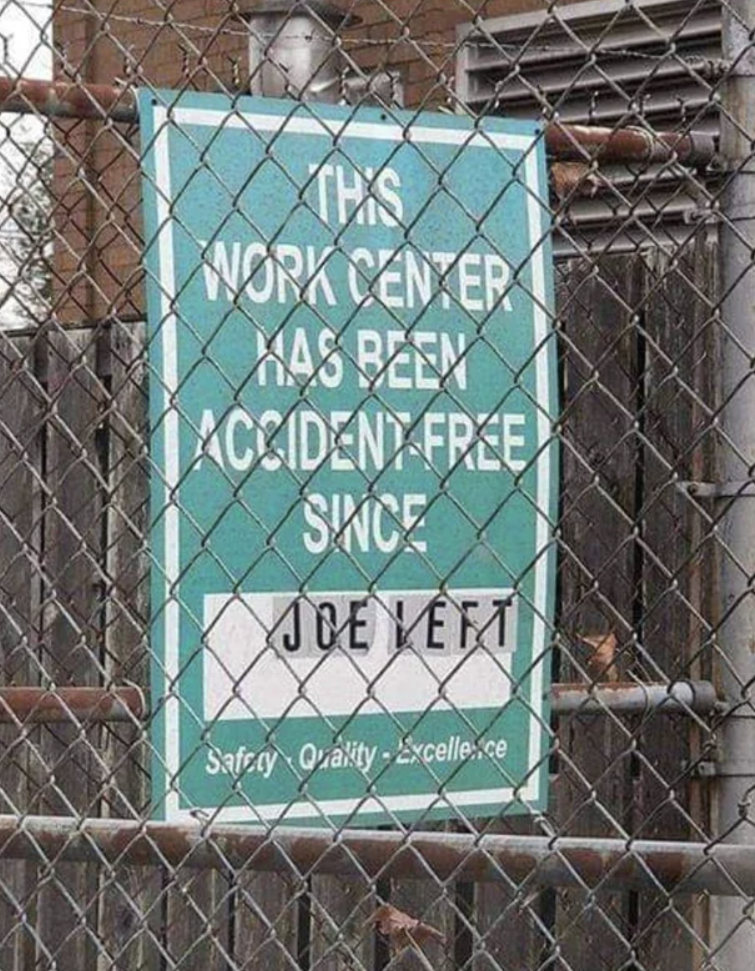 Building sign: &quot;This work center has been accident-free since [filled in:] Joe left&quot;