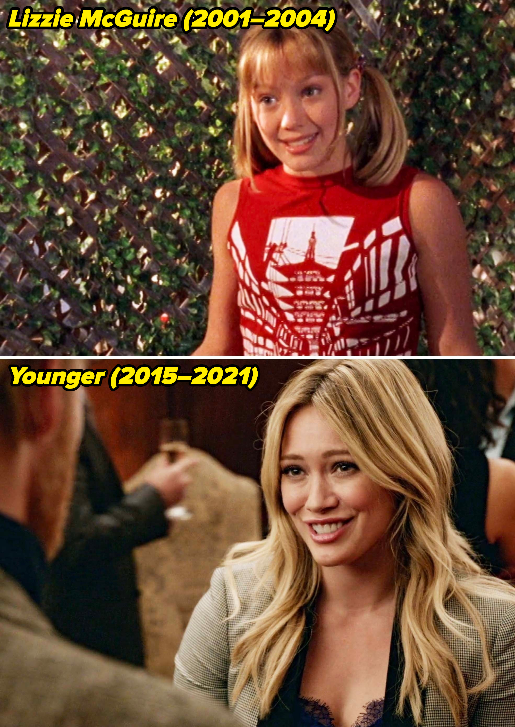 Hilary in Lizzie McGuire from 2001–2004 and in Younger from 2015–2021