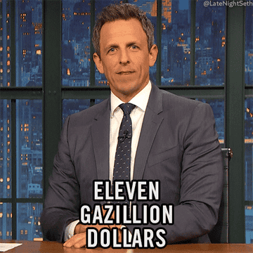 Seth Meyers in a suit and tie behind a desk saying, &quot;Eleven Gazillion Dollars.&quot;
