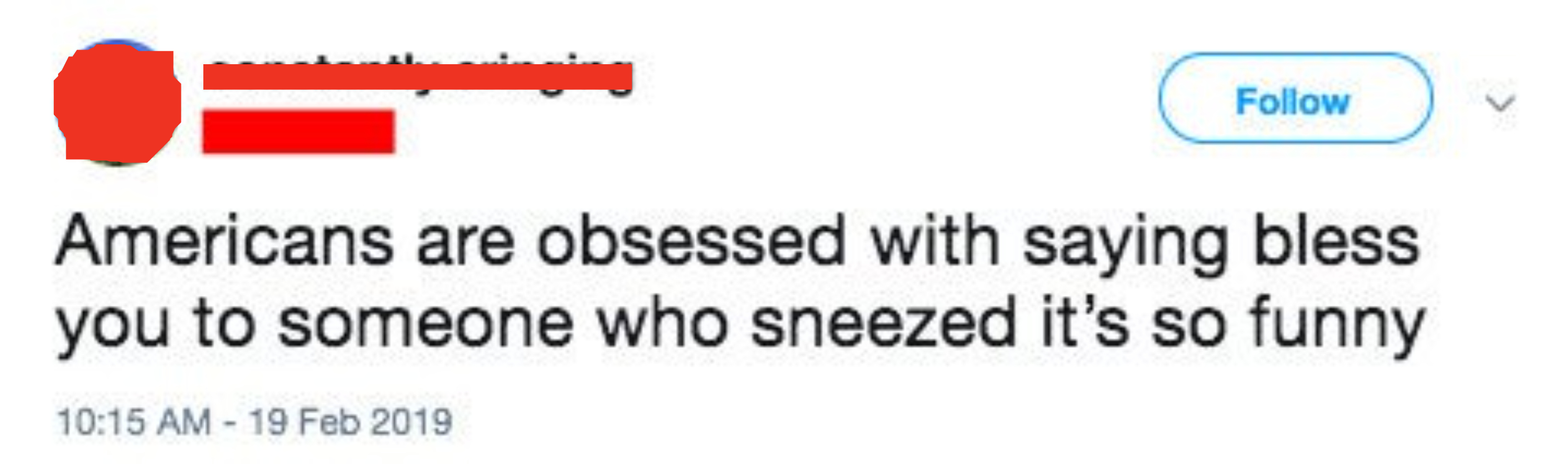 Americans are so obsessed with saying bless you to someone who sneezed it&#x27;s so funny