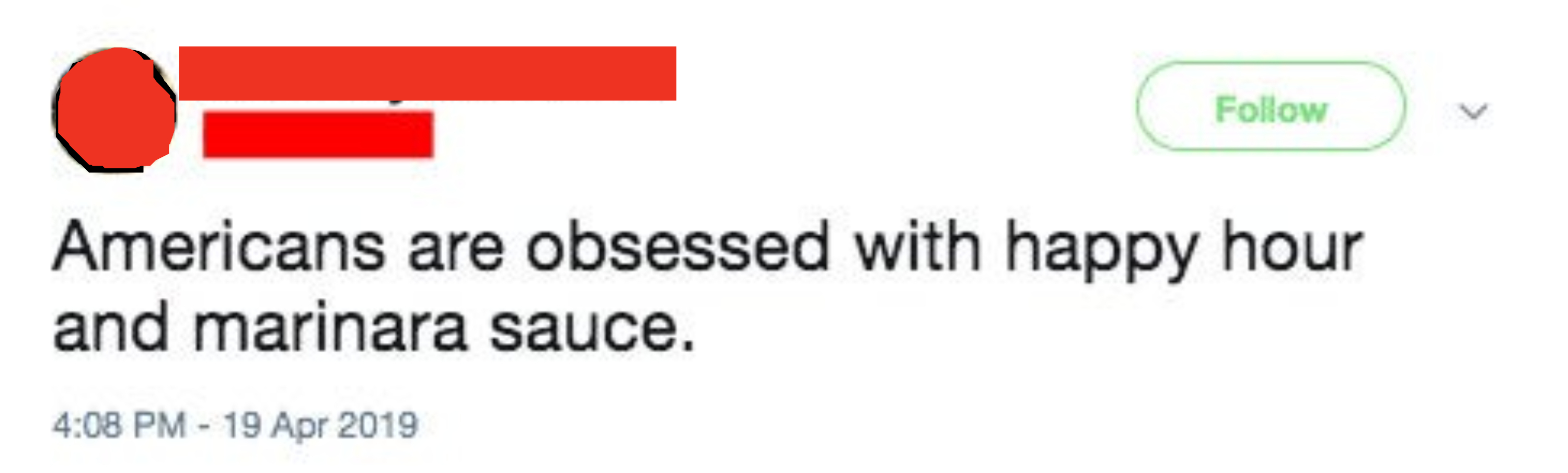 Americans are obsessed with happy hour and marinara sauce