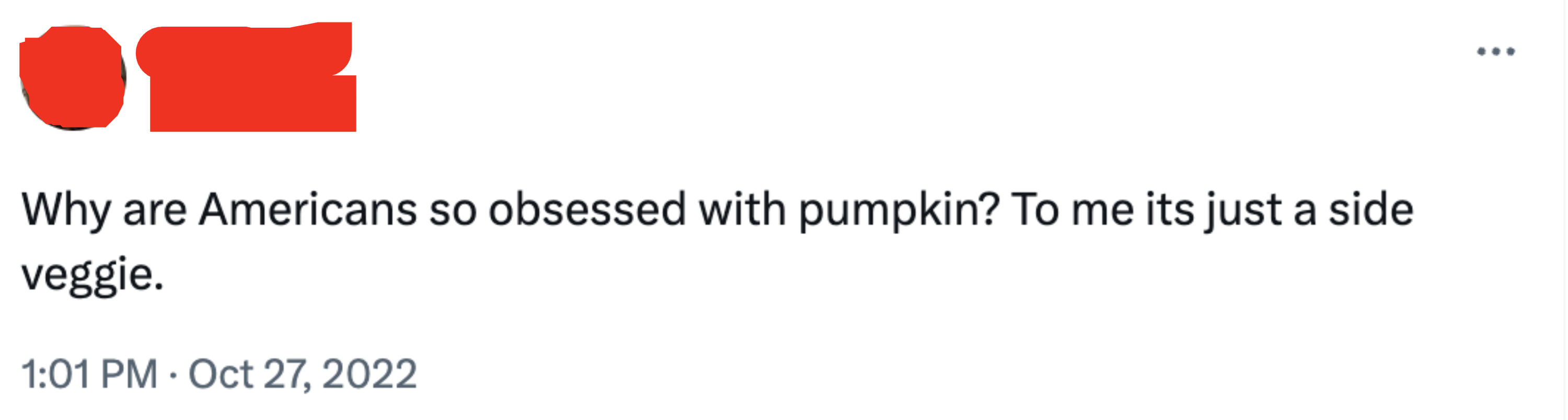 Why are Americans so obsessed with pumpkin? To me its just a side veggie