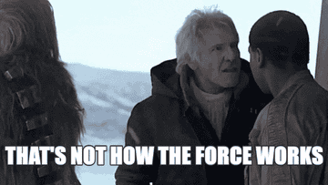 Harrison Ford as Han Solo saying &quot;That&#x27;s not how the Force works&quot;