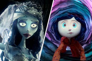 The Corpse Bride and Coraline.