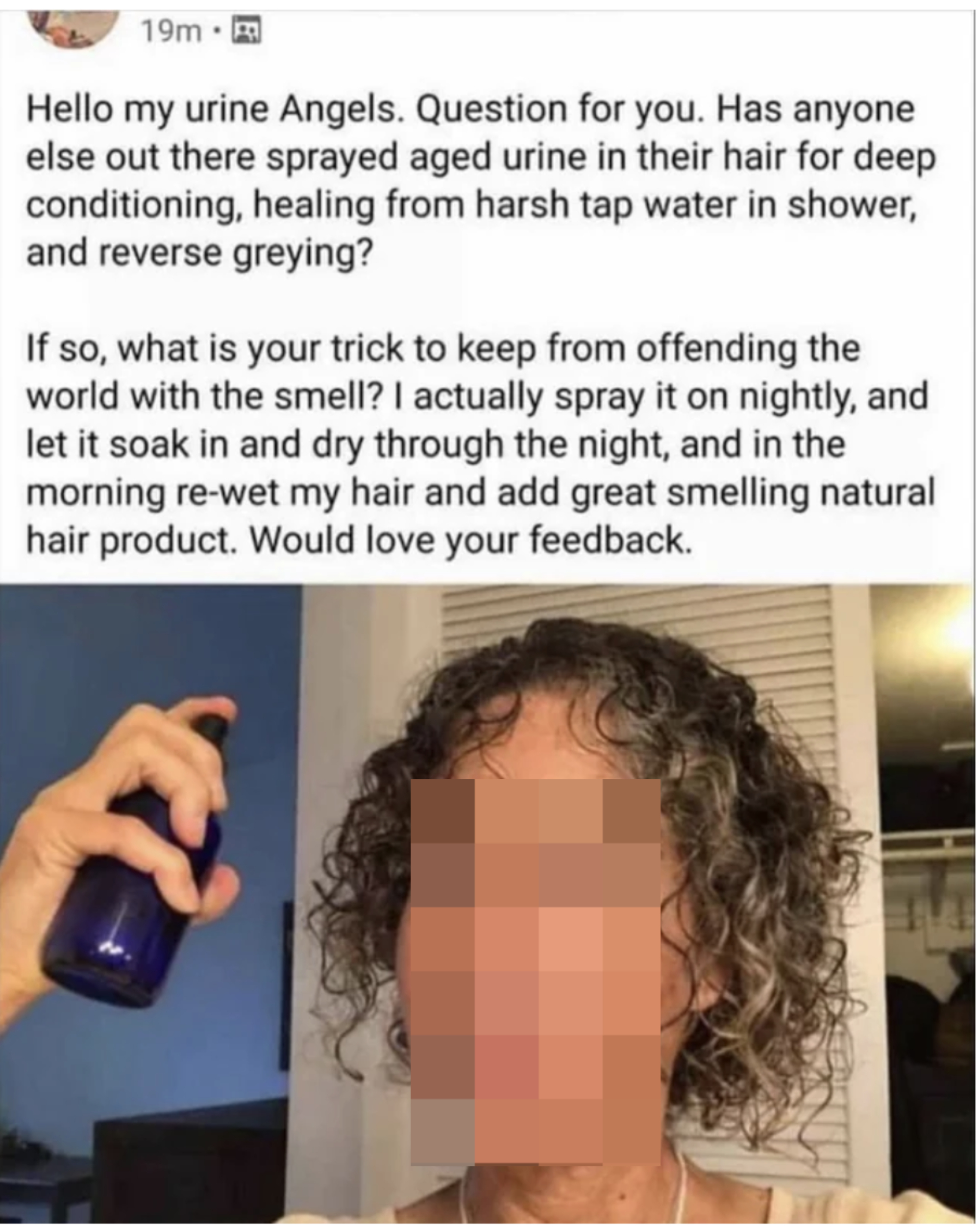 Someone asking her community if they&#x27;ve sprayed aged urine in their hair, accompanied by a photo of her spraying a bottle on her hair