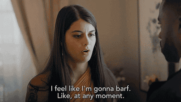 a woman saying &quot;I feel like I&#x27;m gonna barf at any moment&quot;