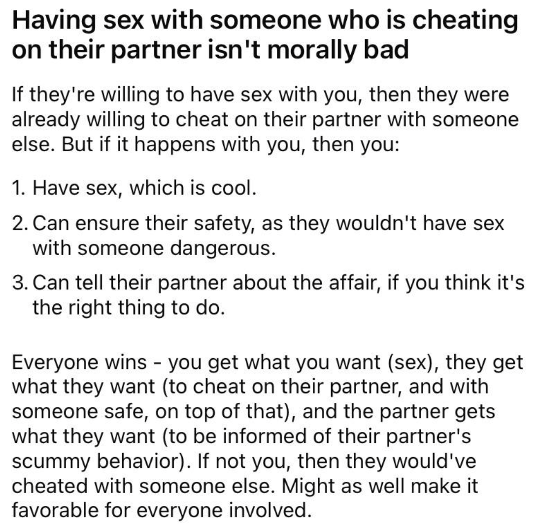 A Reddit post claiming that sleeping with someone who is in a relationship isn&#x27;t morally wrong, because you get sex and they were probably going to cheat with someone else