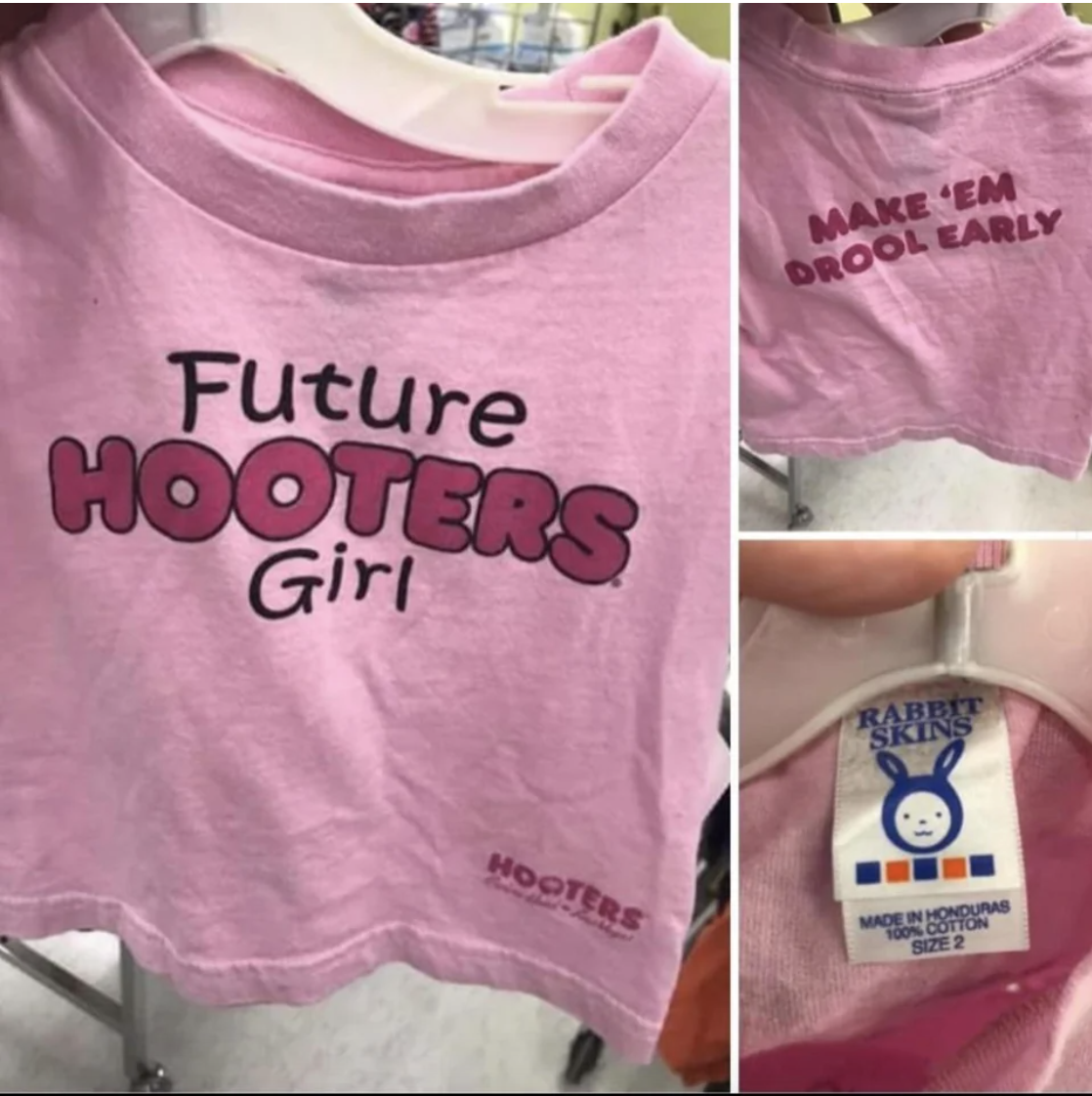 The front of the shirt says &quot;future Hooters girl,&quot; and the back says &quot;make &#x27;em drool early&quot;