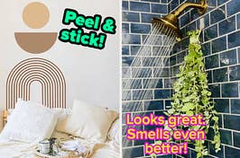 L: a geometric wall decal behind a bed and text reading "Peel & stick!", R: a bundle of eucalyptus hanging in a shower and text reading "Looks great. Smells even better!"